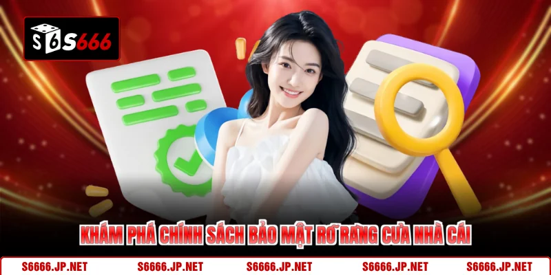 Khám phá chính sách bảo mật rõ ràng của nhà cái